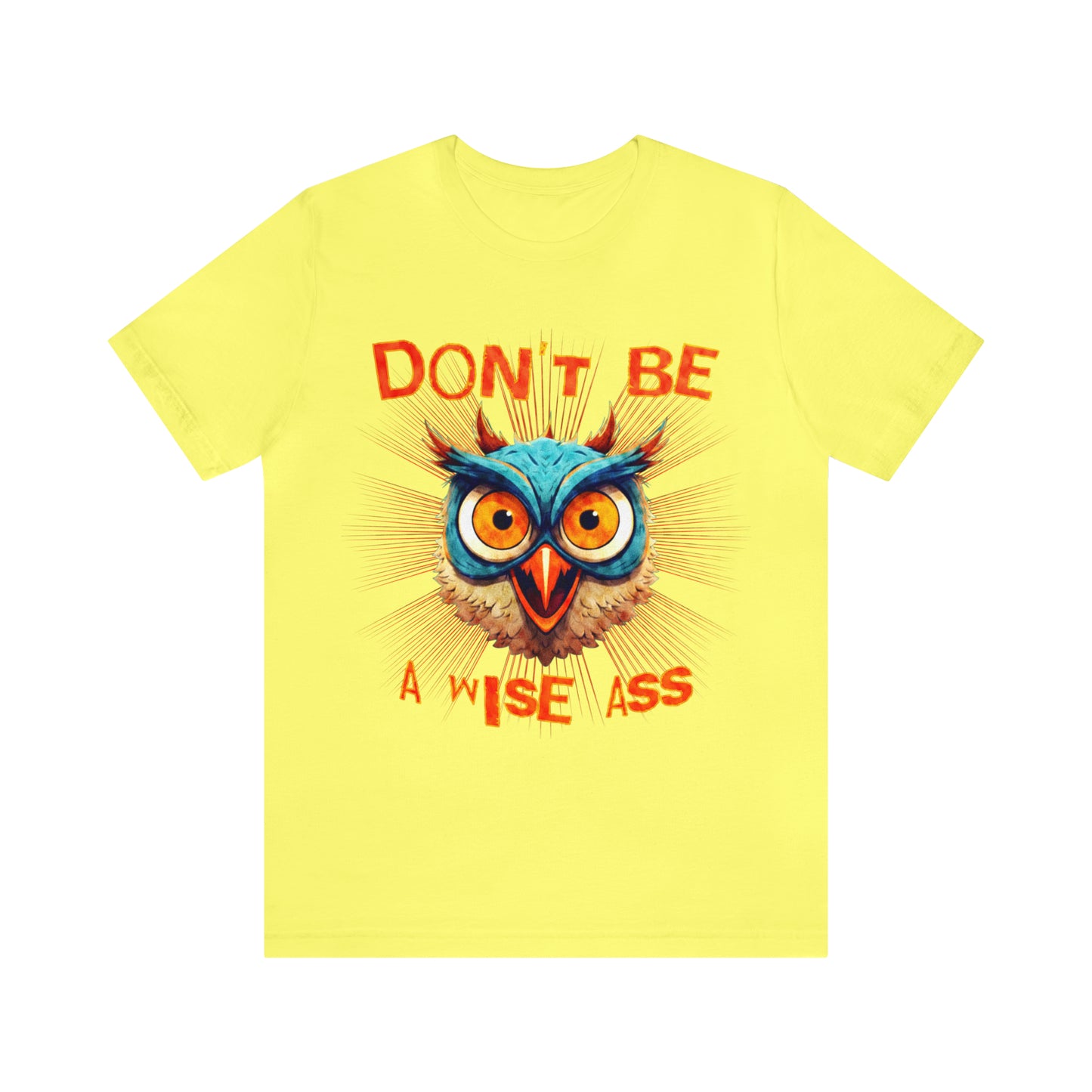 Dont Be A Wise Ass - Wise Owl T-Shirt