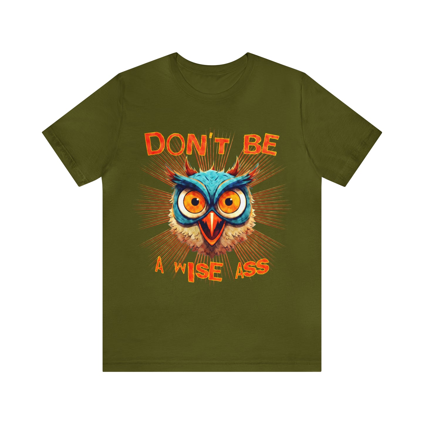 Dont Be A Wise Ass - Wise Owl T-Shirt
