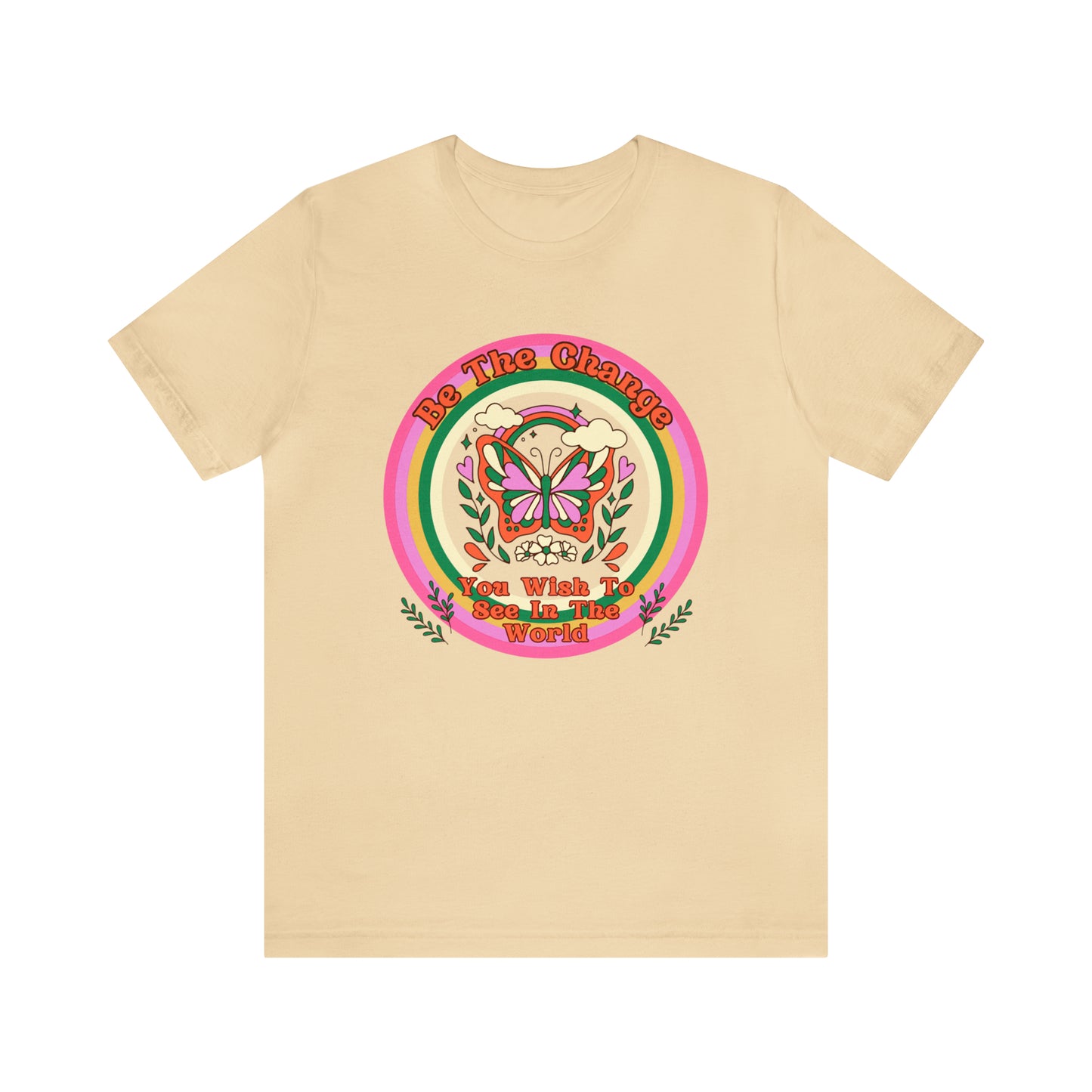 Be The Change - Inspirational T-Shirt