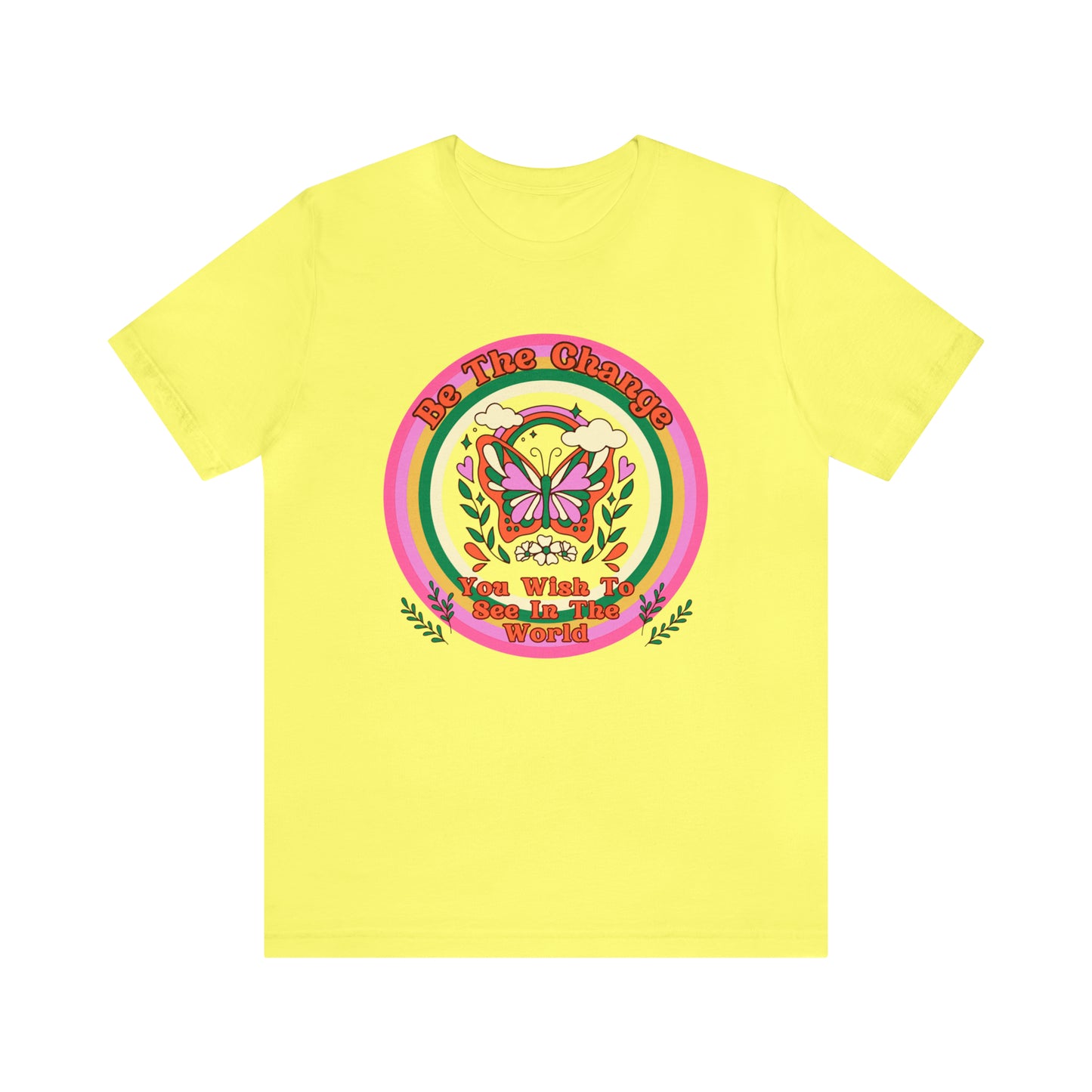 Be The Change - Inspirational T-Shirt