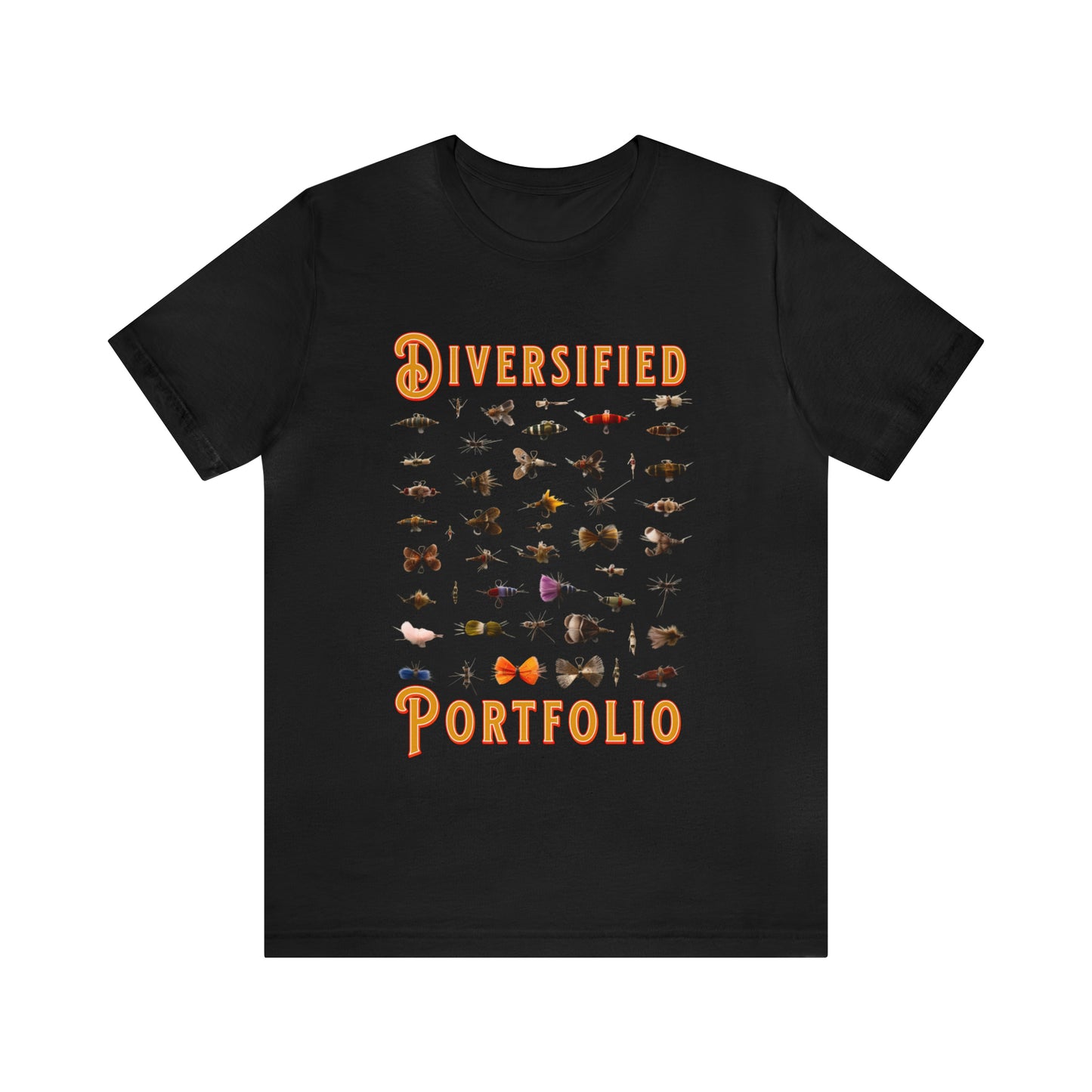 Diversified Portfolio Fly Fishing Lures - Fly Fishing T-Shirt