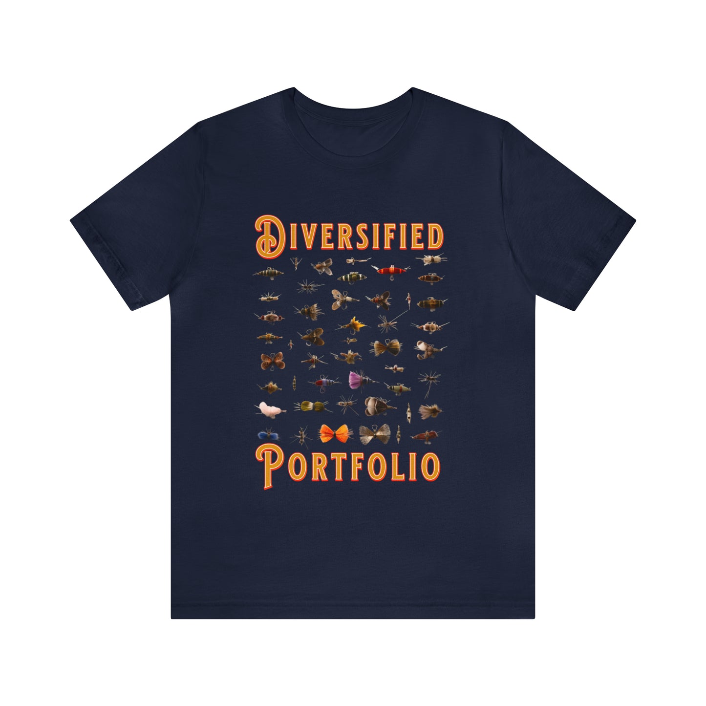 Diversified Portfolio Fly Fishing Lures - Fly Fishing T-Shirt