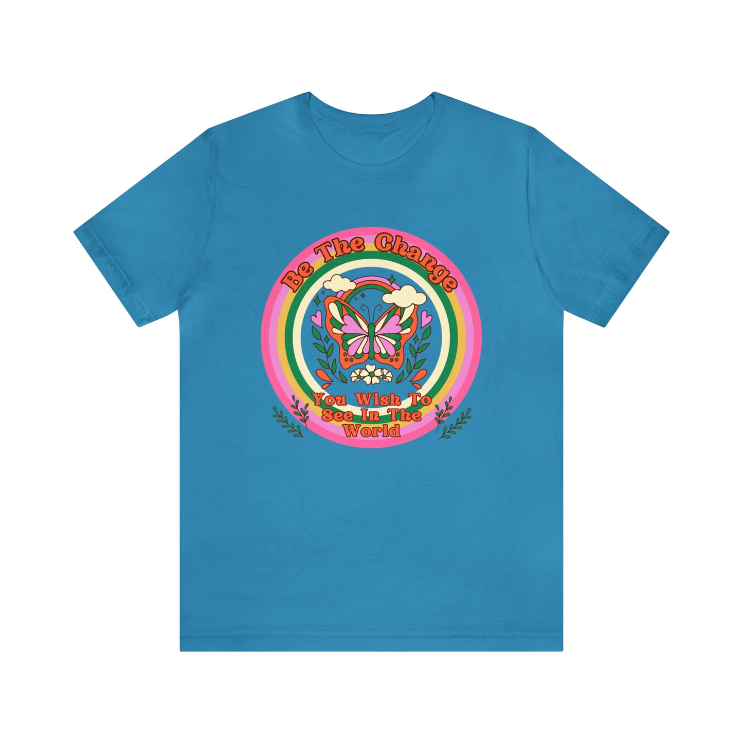 Be The Change - Inspirational T-Shirt