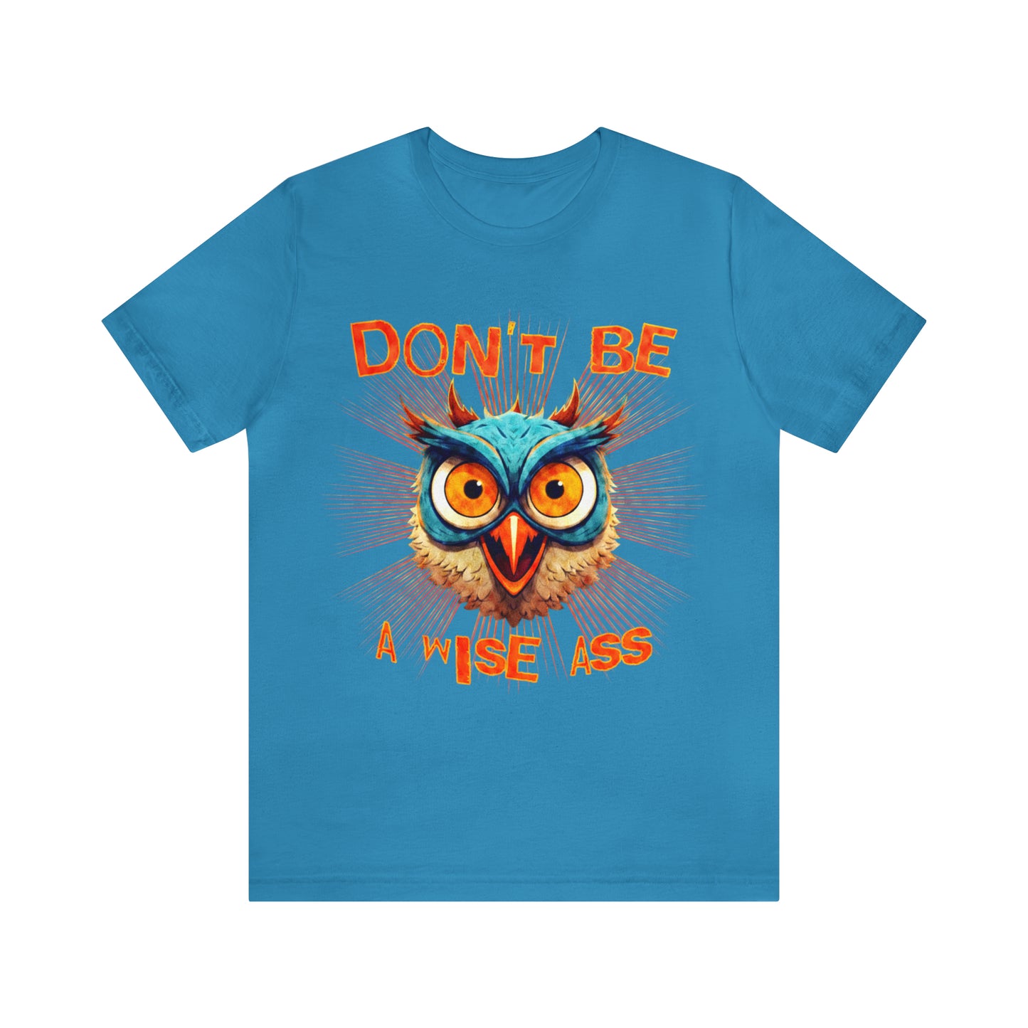 Dont Be A Wise Ass - Wise Owl T-Shirt