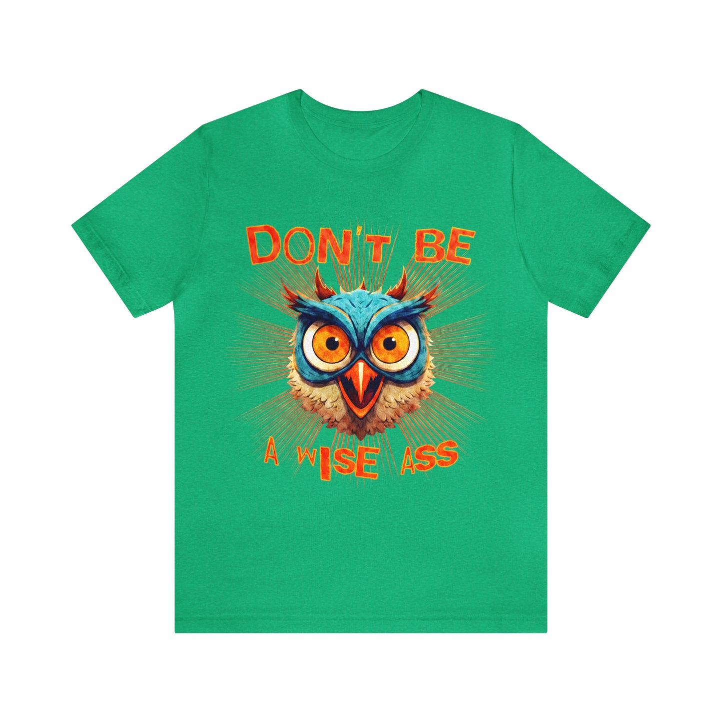 Dont Be A Wise Ass - Wise Owl T-Shirt