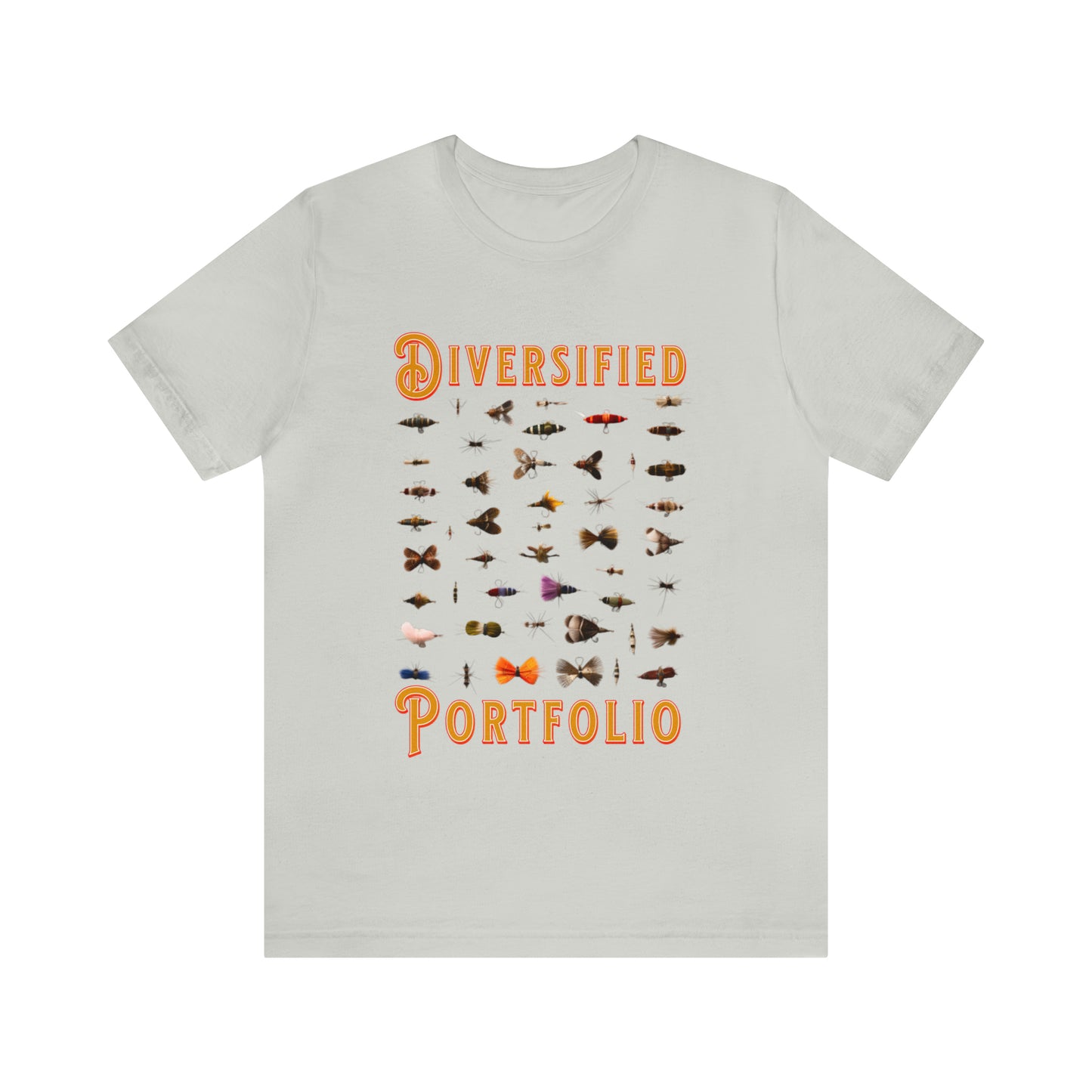 Diversified Portfolio Fly Fishing Lures - Fly Fishing T-Shirt